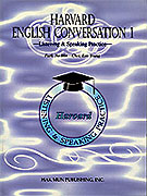 Harvard English conversation. 1 : listening & speaking practice