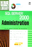 SQL Server 2000 Administration : Professional's Database Library