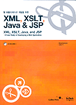 (웹 애플리케이션 개발을 위한) XML, XSLT, Java & JSP : a case study in developing a web application