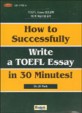 How to Successfully Write a TOEFL Esseay in 30 Minutes!