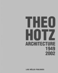 Theo Hotz, architecture 1949-2002