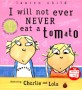 I Will Not Ever Never Eat a Tomato (featuring Charlie and Lola) : featuring Charlie and Lola