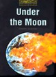 Under the Moon (Paperback) - Oxford Bookworms Library 1