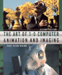 THE ART OF 3-D COMPUTER ANIMATION AND IMAGING