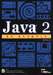 Java™ 2 by example