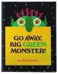 Go away, big green monster!