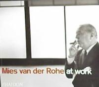 Mies van der Rohe at work
