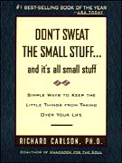Don``t sweat the small stuff... and it``s all small stuff
