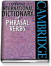 Cambridge international dictionary of phrasal verbs