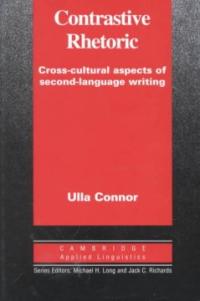 Contrastive Rhetoric  :  Cross-cultural aspects of second-language writing