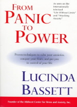 From Panic to Power : Proven Techniques to Calm Your Anxieties, Conquer Your Fears, and Put You in Control of Your Life