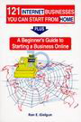 121 Internet businesses you can start from home : plus a beginner's guide to starting a business online