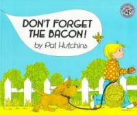 Dont forget the bacon! = 베이컨을 잊지마!