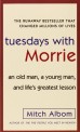 Tuesdays with Morrie: An Old Man a Young Man and Lifes Greatest Lesson