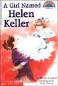 (A) girl named Helen Keller 