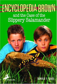 Encyclopedia Brown and the case of the slippery salamander. 22