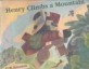 Henry Climbs a Mountain (Hardcover)