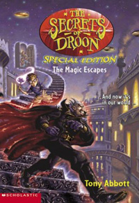 (The)secrets of Droon : special edition 1. [36], The magic escapes