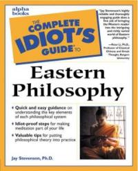 The complete idiot  s guide to Eastern philosophy