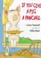 If You Give a Pig a Pancake (Library Binding)