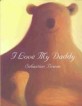 I Love My Daddy (Hardcover)