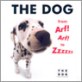 The Dog from Arf! Arf! to Zzzzzz