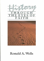 History through the eyes of faith : Western civilization and the Kingdom of God