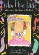 When I Was Little : A Four-Year-Old's Memoir of Her Youth