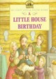 (A) Little house birthday :adapted from the Little house book by Laura Ingalls Wilder 