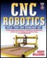 CNC ROBOTICS  :  Build Your Own Workshop Bot