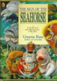 The Sign of the Seahorse: A Tale of Greed and High Adventure in Two Acts (Paperback) - A Tale of Greed and High Adventure in Two Acts