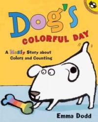 Dog's colorful day : a messy story about colors and counting