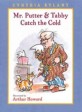Mr. Putter and Tabby Catch the Cold (School & Library)