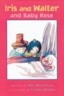 Iris and Walter 3 : And Baby Rose (Paperback)
