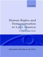 Human rights and democratization in Latin Ameria : Uruguay and Chile