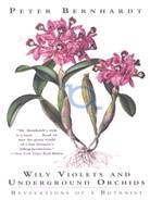Wily violets & underground orchids : Revelations of a botanist