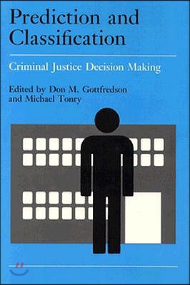 Prediction and classification : criminal justice decision making
