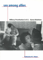 Sex among allies : military prostitution in U.S.-Korea relations