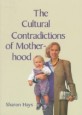 The cultural contradictions of motherhood