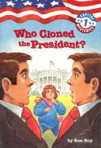 Who cloned the President?