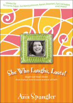 She who laughs, lasts!  : laugh-out-loud stories from today's best-known women of faith : stories
