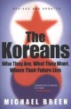 (The) Koreans :who they are, what they want, where their future lies 