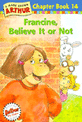 Francine, Believe It Or Not