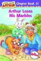 Arthur Chapter Book 31 : Arthur Lose His Marbles (Chapter Book 31)