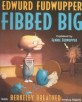 Edwurd Fudwupper Fibbed Big: Explained by Fannie Fudwupper (Paperback)