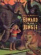Edward in the Jungle (School & Library, 1st)