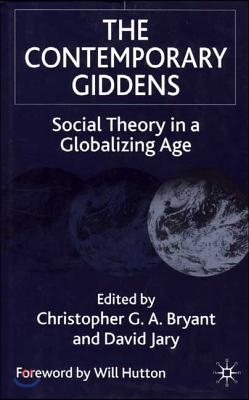 The contemporary Giddens : social theory in a globalizing age