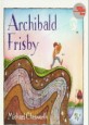 This Is the Story of Archibald Frisby (Paperback) - Who Was As Crazy for Science As Any Kid Could Be