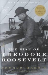 (The)Rise of Theodore Roosevelt
