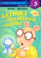Step Into Reading 3 : Arthur's Science Fair Trouble